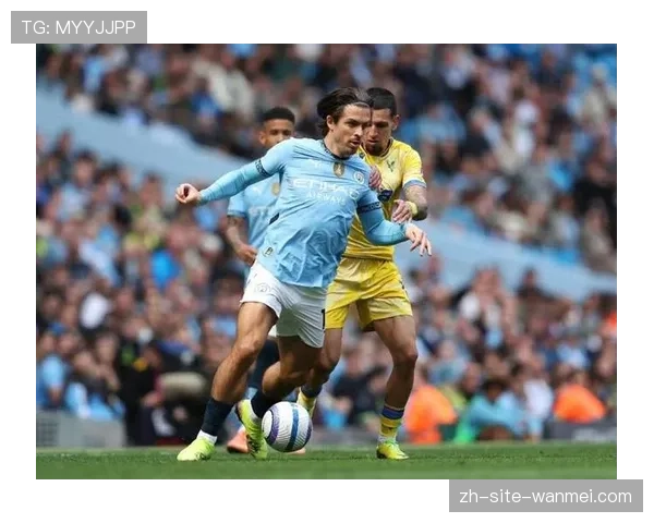 曼城缺少格拉利什埃弗顿能否打破14年不胜魔咒挑战顶级豪门